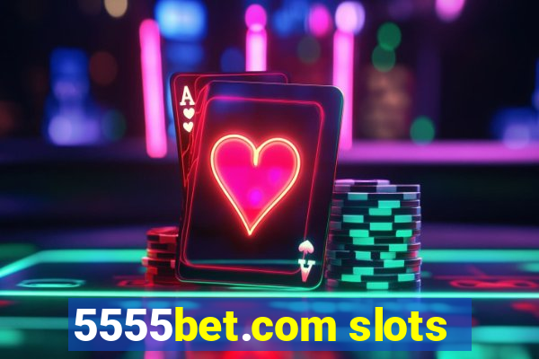 5555bet.com slots